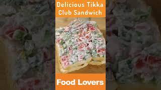 Chicken Club Sandwich | Chicken Tikka Sandwich #shorts #trendingvideo #ytshorts