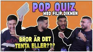 Bror ÄR DET TENTA eller?? MFB vs. FILIP DIKMEN! *POP QUIZ*