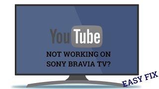 YOUTUBE APP NOT WORKING ON SONY BRAVIA TV || EASY FIX