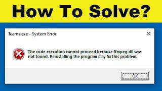 Microsoft Teams ffmpeg.dll Was Not Found - Microsoft Teams ffmpeg.dll Missing Issue