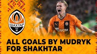 ️ All goals by Mykhailo Mudryk for Shakhtar | Super goal vs Celtic and billiard hit vs Dynamo