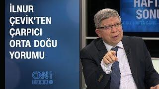 İlnur Çevik'ten çarpıcı Orta Doğu değerlendirmesi