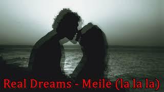 Real Dreams - Meile (la la la)