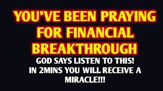 AFTER LISTENING IN 2 MINUTES YOU WILL RECEIVE A MIRACLE | Powerful Prayer For Financial Breakthrough