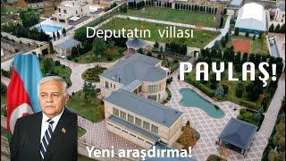 PAYLAŞ! Oliqarx deputat Oktay Əsədovun milyonluq villası və kasıb şəhid ailəsi