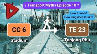 Transport Myths Episode 18 | Walk-Transfer: Stadium → Tanjong Rhu