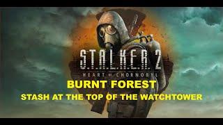 S.T.A.L.K.E.R. 2 - Burnt Forest - Stash at the top of the Watchtower