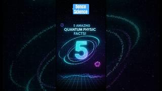 5 Amazing Quantum Physics Facts You Didn’t Know! ️ (Mind-Blowing Science)