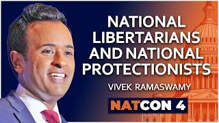 Vivek Ramaswamy | National Libertarians and National Protectionists | NatCon 4