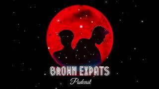 Brown Expats Podcast Trailer