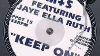 M&S Feat. Jaye Ella Ruth - Keep On (Dubaholics Dub Mix)