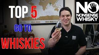 Top 5 Go To Whiskies | No Nonsense Whisky