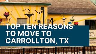 Top TEN Reasons to Move to CARROLLTON, TEXAS