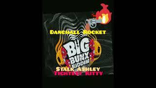 Stalk Ashley - Tightest Kitty (BIG BUNX RIDDIM) AUDIO