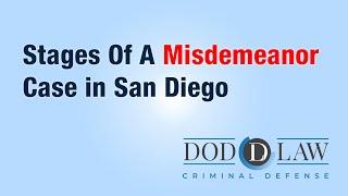 Stages Of A Misdemeanor Case In San Diego | Award Winning | Criminal Defense Attorney | Vista CA