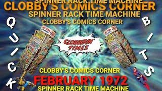 CLOBBY'S COMICS CORNER SPINNER RACK TIME MACHINE FEB 1972 WEEK 4 QUICK BITS