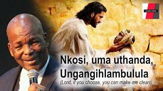 Dr SD Gumbi preaching Nkosi, uma uthanda,  Ungangihlambulula (Jesus Heals a Man With Leprosy)