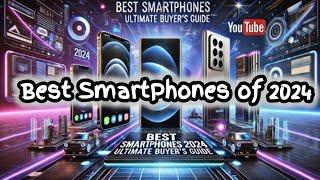 Best Smartphones of 2024 || Ultimate Buyer’s Guide  to Top Picks!