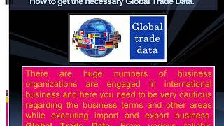 How to get the necessary Global Trade Data