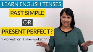 Learn English Tenses: PRESENT PERFECT or PAST SIMPLE?