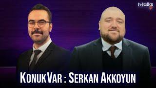 H-TALK SHOW: Serkan Akkoyun