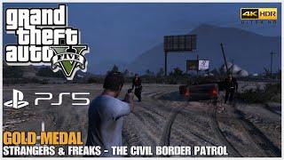 GTA 5 PS5 Remastered - Strangers & Freaks - The Civil Border Patrol [Gold Medal] 4K HDR