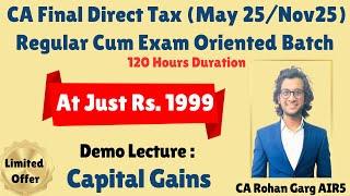 Just at 1999. May 25 DT Batch (Demo Lecture: Capital Gains) CA Final DT  |CA Rohan Garg AIR5|