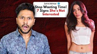 7 SIGNS SHE IS NOT INTERESTED IN YOU | How To Know If A Girl Doesn't Like You | Zahid Akhtar