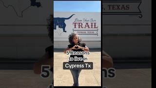 5 Reasons to Live in Cypress Tx