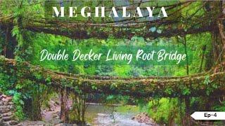 The Double Decker Living Root Bridge | Tips while Doing this Trek | Ep-4 | Exploring Meghalaya