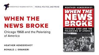 When the News Broke: Chicago 1968 and the Polarizing of America