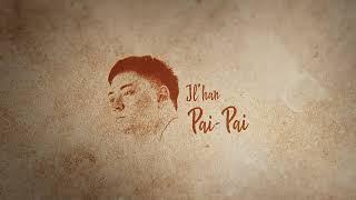 IL’HAN - Pai-pai | Lyric Video