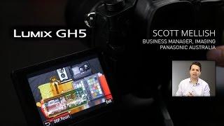 LUMIX GH5 in-depth look with Scott Mellish