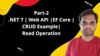 #2 | .NET 7 | Web API | Entity Framework Core | CRUD Example | Read Operation