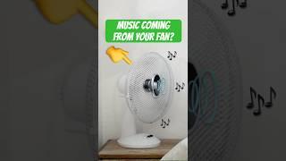 Why you might hear music coming from your fan #didyouknow