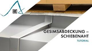 Tutorial: Gesimsabdeckung – Schiebenaht ()