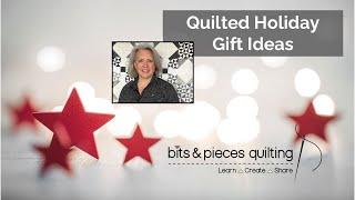 Quilt Gifts for the Holidays!