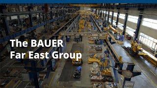 The BAUER Far East Group | BAUER Maschinen GmbH