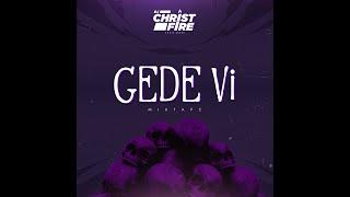 DJ CHRIST FIRE - GEDE VI MIXTAPE (NOVEMBRE 2023)