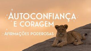  Afirmações Positivas para Autoconfiança e Coragem  