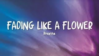 Roxette - Fading Like A Flower (1991) Lyrics