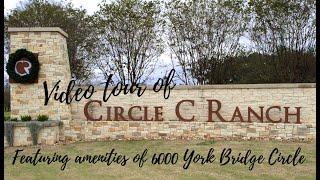 Video tour of Circle C Ranch amenities featuring 6000 York Bridge Cir in Austin, Texas