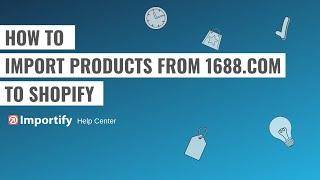 How to import products from 1688.com to Shopify using Importify