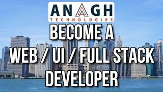 Anagh Technologies | Become a Web/UI/Fullstack Developer