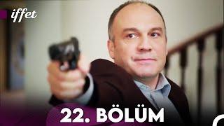 İffet 22. Bölüm