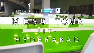 Complete MESS TOUR - IIT HYDERABAD  | IIT Hyderabad in 2022 | Most Beautiful Mess among all IITs 