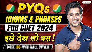 Top 30 Idioms And Phrases | इनमे से ही आएगा  | CUET 2024 | Rahul Dwivedi Sir #cuet2024