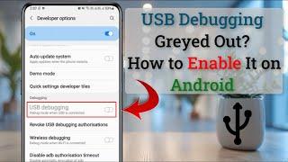 How to Fix USB Debugging Option is Greyed-Out on Android