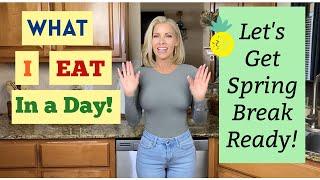 What I Eat to Stay Thin at 51 - High Protein - Let’s Get Spring Break Ready!