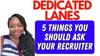 5 Things you should ask Your Recruiter about a Dedicated Lane